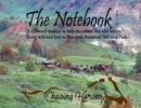 Image for The Notebook : A reference manual to help document the wild horses living wild and free in Theodore Roosevelt National Park.