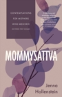 Image for Mommysattva : Contemplations for Mothers Who Meditate (or Wish They Could)
