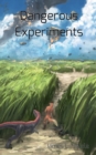 Image for Dangerous Experiments : Archeons, Book 2