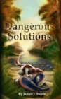 Image for Dangerous Solutions : Archeons, Book 3