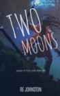 Image for Two Moons : Memories from a World with One