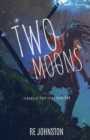 Image for Two Moons : Memories from a World with One