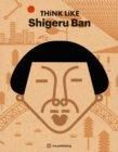 Image for Think Like Shigeru Ban