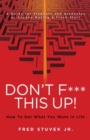Image for Don&#39;t F*** This Up!