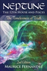 Image for Neptune, the 12th house, and Pisces - 2nd Edition : The Timelessness of Truth