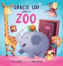 Image for Gracie Lou Wants A Zoo
