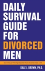 Image for Daily Survival Guide for Divorced Men : Surviving &amp; Thriving Beyond Your Divorce: Days 1-91