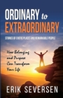 Image for Ordinary to Extraordinary