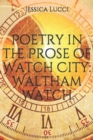 Image for Poetry in the Prose of Watch City : Waltham Watch