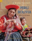 Image for A Textile Traveler&#39;s Guide to Peru &amp; Bolivia