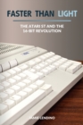 Image for Faster Than Light : The Atari ST and the 16-Bit Revolution