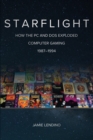 Image for Starflight : How the PC and DOS Exploded Computer Gaming 1987-1994