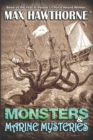 Image for Monsters &amp; Marine Mysteries : Do monsters exist? You be the judge.