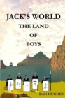 Image for Jack&#39;s World : The Land of Boys