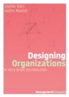 Image for Designing Organizations : A Very Brief Introduction