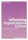 Image for Influencing Organizational Culture : A Very Brief Introduction