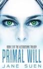 Image for Primal Will : Book 3 of the Alterations Trilogy
