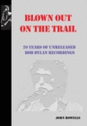 Image for Blown Out on the Trail : 20 Years of Unreleased Bob Dylan Recordings