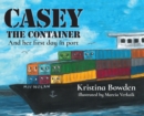 Image for Casey the Container : And her first day in port