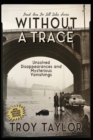 Image for Without A Trace : Unsolved Disappearances and Mysterious Vanishings