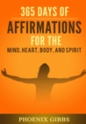 Image for 365 Days of Affirmations for the Mind, Heart, &amp; Spirit