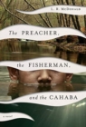 Image for The Preacher, the Fisherman, and the Cahaba