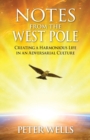 Image for Notes From The West Pole : Creating a Harmonious Life in an Adversarial Culture