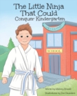 Image for The Little Ninja That Could : Conquer Kindergarten