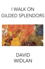 Image for I Walk on Gilded Splendors