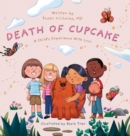 Image for The Death of Cupcake : A Child&#39;s Experience with Loss