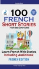 Image for 100 French Short Stories for Beginners Learn French with Stories Including Audiobook : (Easy French Edition Foreign Language Bilingual Book 1)