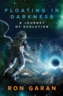 Image for Floating in Darkness: A Journey of Evolution