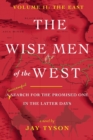 Image for The Wise Men of the West Vol 2 : A Search for the Promised One in the Latter Days