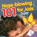 Image for Nose-Blowing 101 for Super Kids