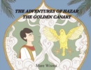 Image for The Adventures of Hazar the Golden Canary
