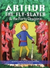 Image for Arthur the Fly-Slayer &amp; the Forty Dragons