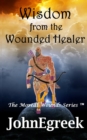 Image for Wisdom from the Wound Healer