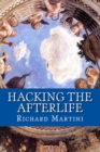 Image for Hacking the Afterlife : Practical Advice from the Flipside