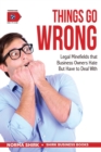 Image for Things Go Wrong: Legal Minefields that Business Owners Hate But Have to Deal With