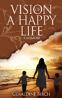 Image for Vision of a Happy Life: A Memoir