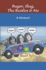 Image for Bugsy, Slug, The Beatles and Me : A Memoir