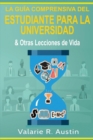 Image for La Gu?a Comprensiva del Estudiante para la Universidad &amp; Otras Lecciones de Vida