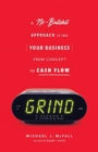 Image for Grind  : a no-bullshit approach to take your business from concept to cashflow