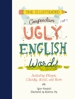 Image for The Illustrated Compendium of Ugly English Words