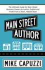 Image for Main Street Author : The Ultimate Guide for Main Street Business Owners to Author, Publish and Profit From a Short, Helpful Book