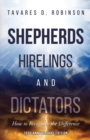 Image for Shepherds, Hirelings and Dictators, 10th Anniversary Edition : How to Recognize the Difference