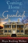 Image for Coming Home to Greenleigh : Large Print Edition