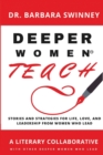 Image for DEEPER Women Teach : Stories of life, love, and leadership and strategies of women who lead