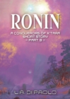 Image for Ronin : A Conquerors of K&#39;Tara Short Story - Part 3