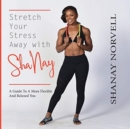 Image for Stretch Your Stress Away with ShaNay